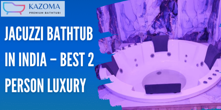 Jacuzzi Bathtub in India