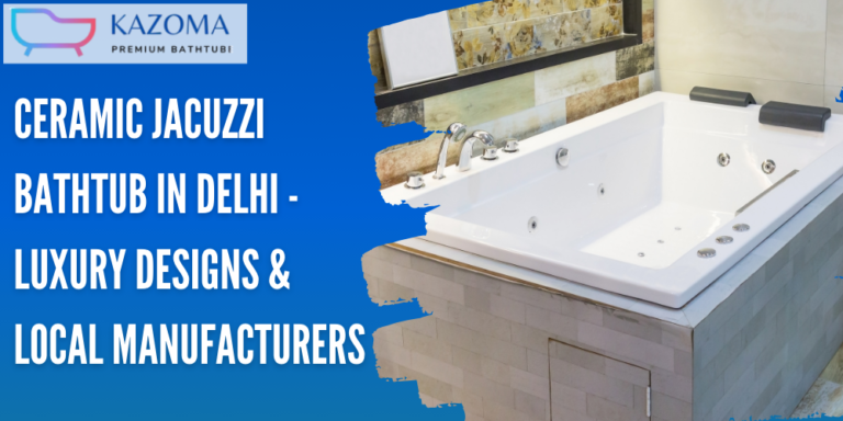 Ceramic Bathtub in Delhi