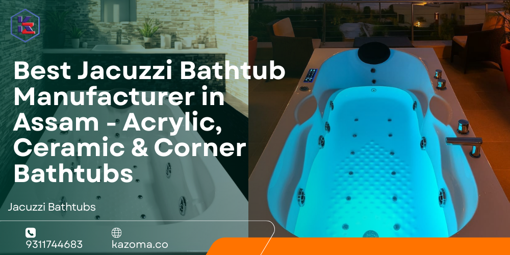 Jacuzzi Bathtub Manufacturer in Assam