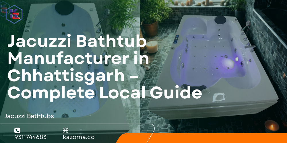 Jacuzzi Bathtub Manufacturer in Chhattisgarh