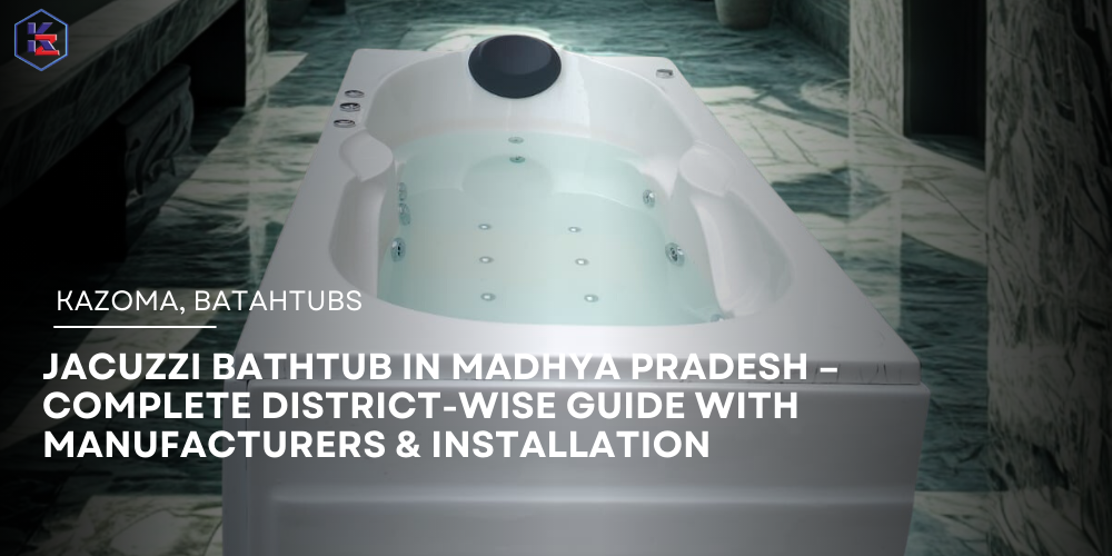 Jacuzzi Bathtub in Madhya Pradesh