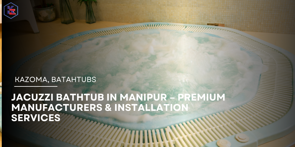 Jacuzzi Bathtub in Manipur