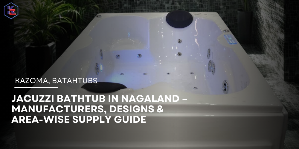 Jacuzzi Bathtub in Nagaland