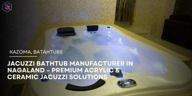 Jacuzzi Bathtub Manufacturer in Nagaland