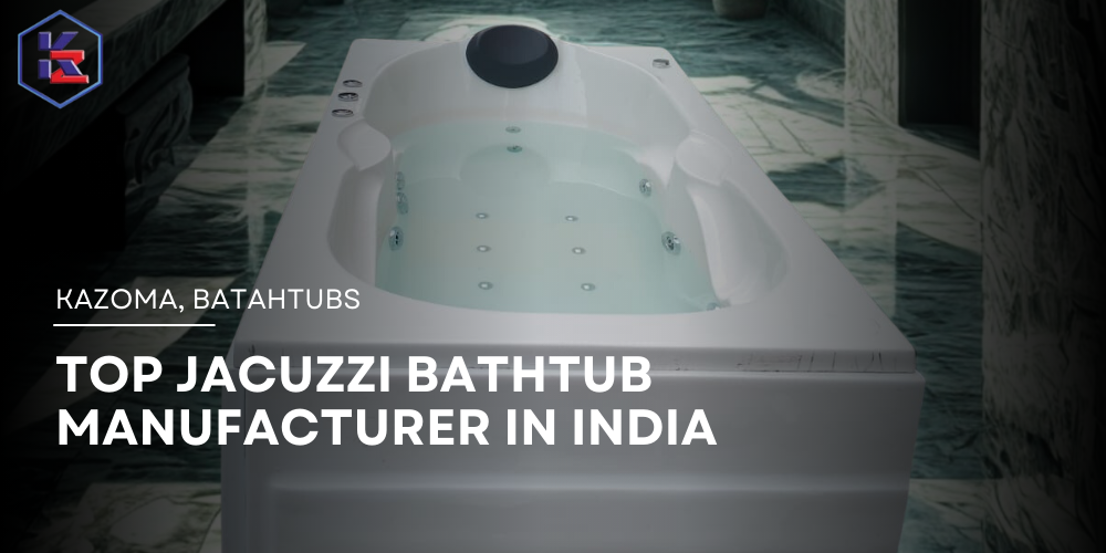 Jacuzzi Bathtub Manufacturer
