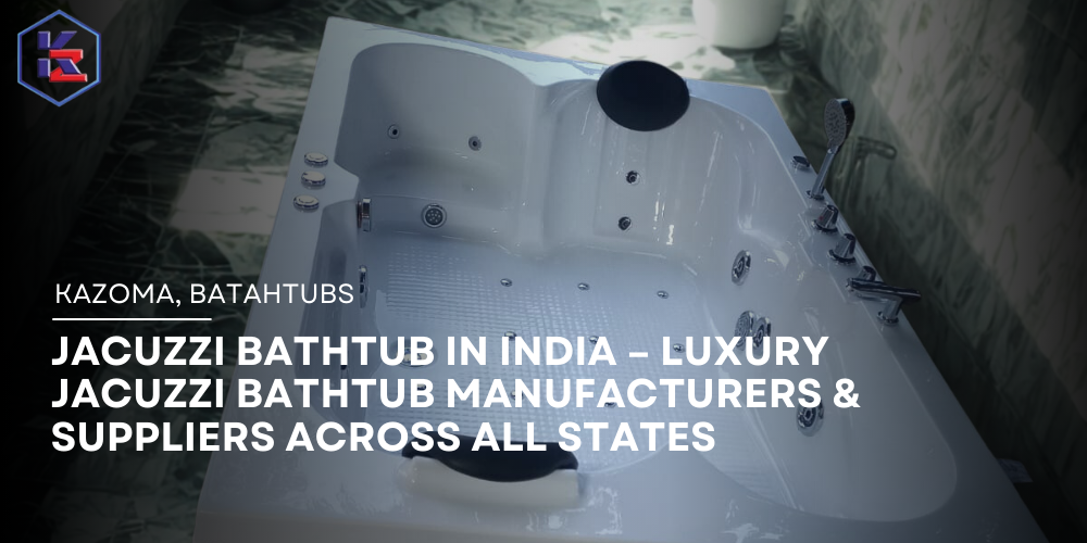 Jacuzzi Bathtub in India