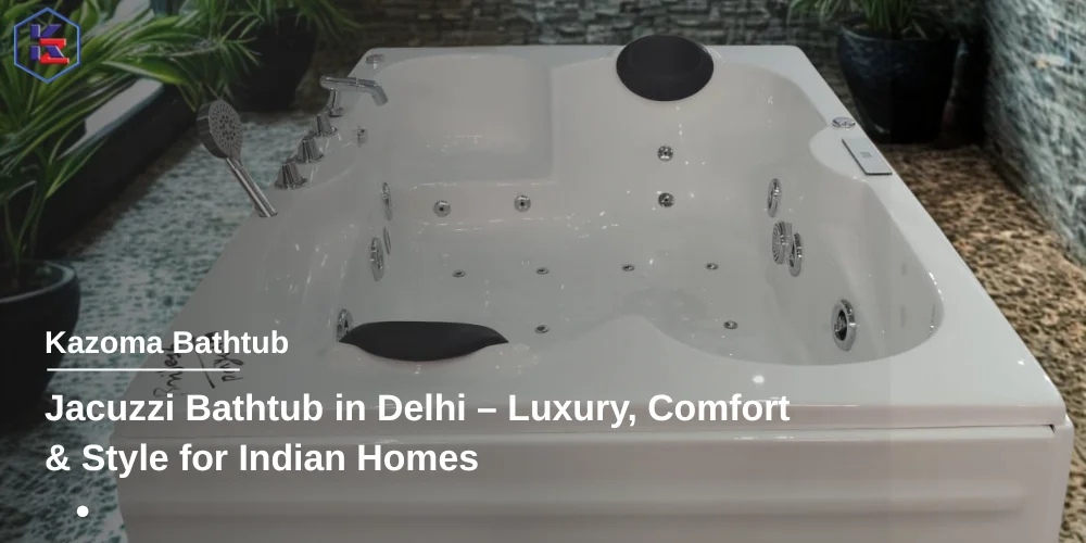 Jacuzzi Bathtub in Delhi