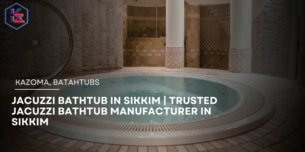 Jacuzzi Bathtub in Sikkim